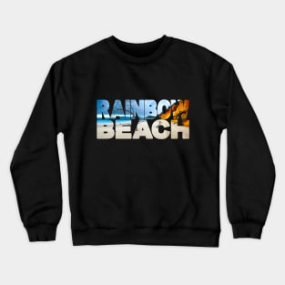 RAINBOW BEACH - Queensland Australia Crewneck Sweatshirt